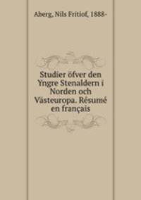 Studier ofver den Yngre Stenaldern i Norden och Vasteuropa. Resume en francais