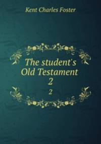 The student`s Old Testament .. 2