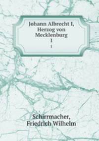 Johann Albrecht I, Herzog von Mecklenburg. 1