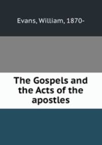 The Gospels and the Acts of the apostles