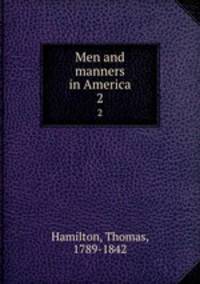Men and manners in America. 2