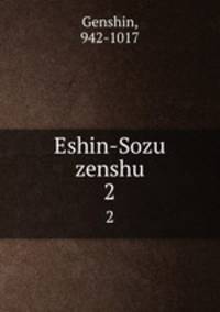 Eshin-Sozu zenshu. 2