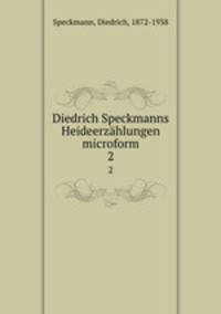 Diedrich Speckmanns Heideerzhlungen microform. 2