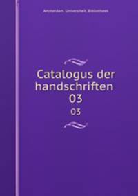 Catalogus der handschriften . 03