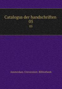 Catalogus der handschriften . 05