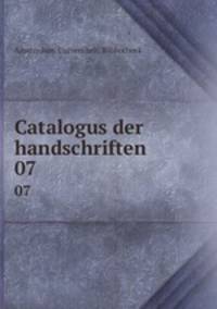 Catalogus der handschriften . 07