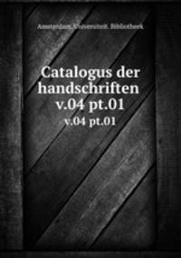 Catalogus der handschriften . v.04 pt.01