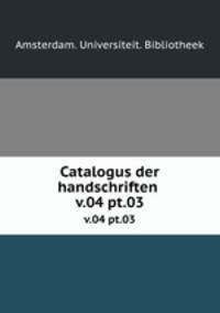 Catalogus der handschriften . v.04 pt.03