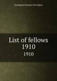 List of fellows. 1910
