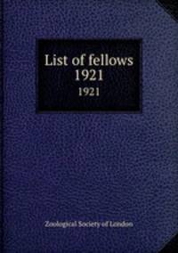 List of fellows. 1921