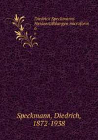 Diedrich Speckmanns Heideerzhlungen microform. 6
