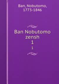 Ban Nobutomo zensh. 1
