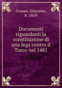 Documenti riguardanti la constituzione di una lega contro il Turco nel 1481