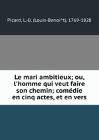 Le mari ambitieux; ou, l