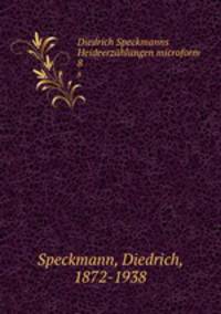 Diedrich Speckmanns Heideerzhlungen microform. 8