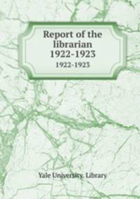 Report of the librarian. 1922-1923