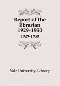 Report of the librarian. 1929-1930