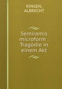 Semiramis microform : Tragodie in einem Akt