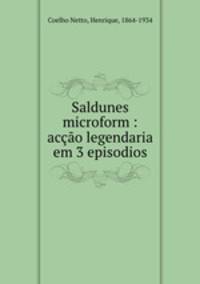 Saldunes microform : accao legendaria em 3 episodios