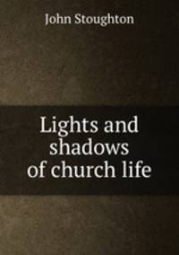 Lights and shadows of church life