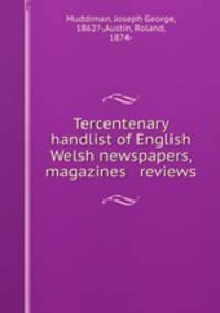 Tercentenary handlist of English & Welsh newspapers, magazines & reviews