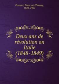 Deux ans de revolution on Italie (1848-1849)