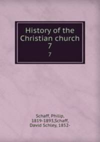 History of the Christian church. 7