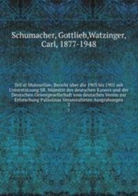 Tell el Mutesellim; Bericht ber die 1903 bis 1905 mit Untersttzung SR. Majestt des deutschen Kaisers und der Deutschen Orientgesellschaft vom deutschen Verein zur Erforschung Palstinas Veranstalteten Ausgrabungen. 2