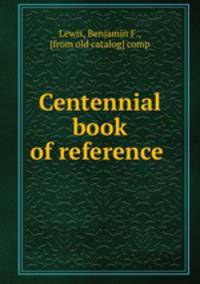 Centennial book of reference