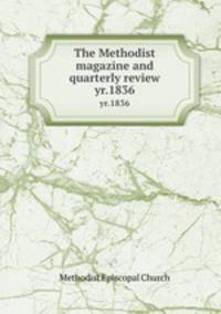 The Methodist magazine and quarterly review. yr.1836
