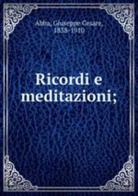 Ricordi e meditazioni;