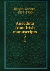 Anecdota from Irish manuscripts. 3