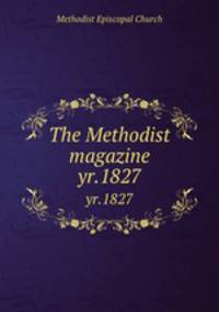 The Methodist magazine. yr.1827
