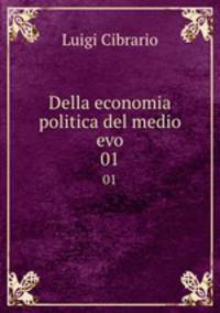 Della economia politica del medio evo. 01
