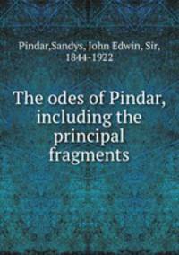 The odes of Pindar, including the principal fragments