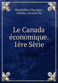 Le Canada economique. 1ere Serie
