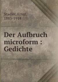 Der Aufbruch microform : Gedichte