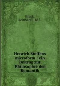 Henrich Steffens microform : ein Beitrag zur Philosophie der Romantik