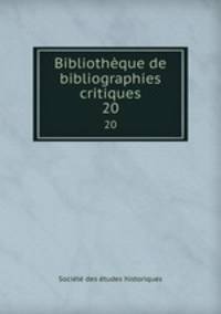 Bibliothque de bibliographies critiques. 20