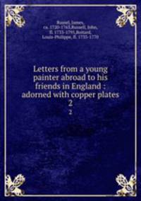 Letters from a young painter abroad to his friends in England : adorned with copper plates. 2