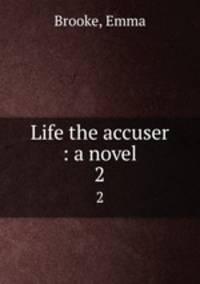 Life the accuser : a novel. 2