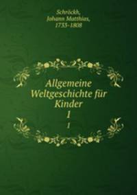 Allgemeine Weltgeschichte fr Kinder. 1