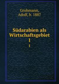 Sdarabien als Wirtschaftsgebiet. 1