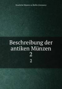 Beschreibung der antiken Mnzen. 2
