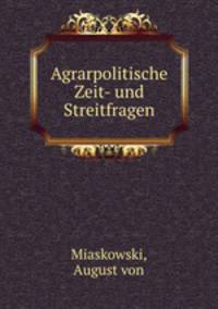 Agrarpolitische Zeit- und Streitfragen