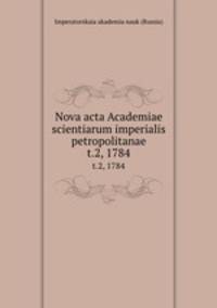 Nova acta Academiae scientiarum imperialis petropolitanae. t.2, 1784