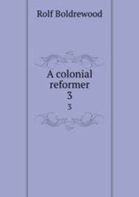 A colonial reformer. 3
