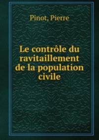 Le controle du ravitaillement de la population civile