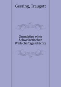 Grundzuge einer Schweizerischen Wirtschaftsgeschichte