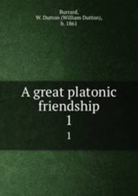 A great platonic friendship. 1